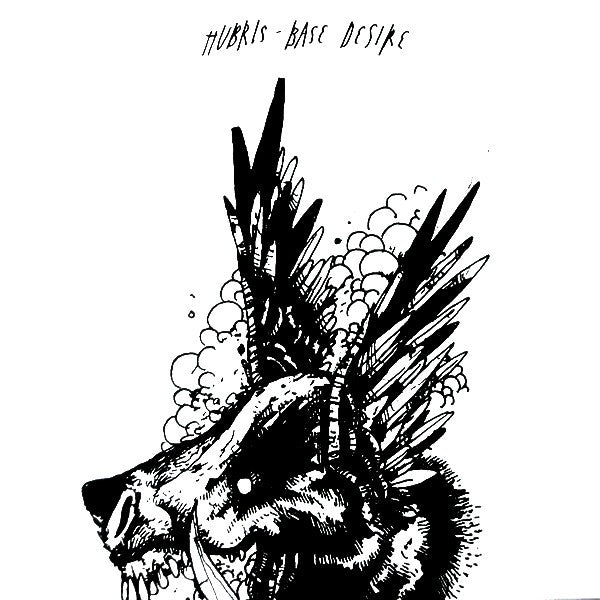 Hubris - Base Desire (Vinyl 7")