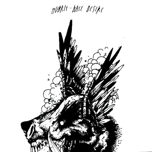 Hubris - Base Desire (Vinyl 7")