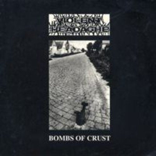 Violent Headache - Bombs of Crust (Vinyl 12")