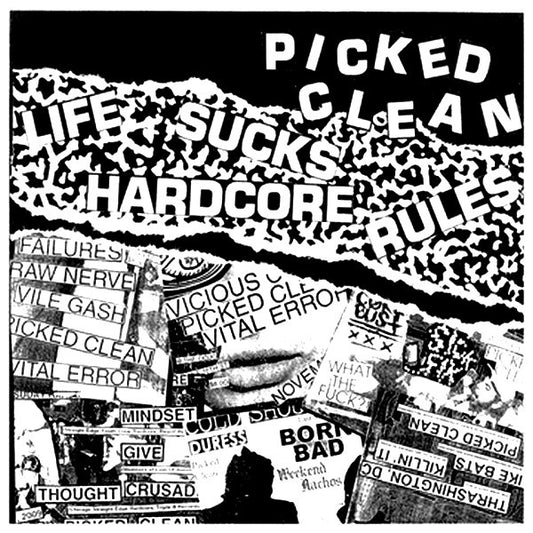 Picked Clean - Life Sucks, Hardcore Rules (Vinyl 7")