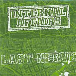 Internal Affairs / Last Nerve - Split (Vinyl 7")