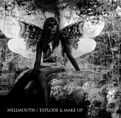 Hellmouth / Explode and Makeup - Split (Vinyl 7")