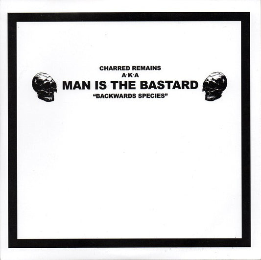 Charred Remains aka Man Is The Bastard - Backwards Species (Vinyl 7")