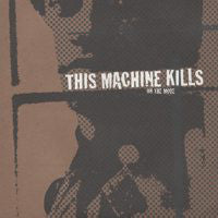 This Machine Kills - On The Move (Vinyl 7")