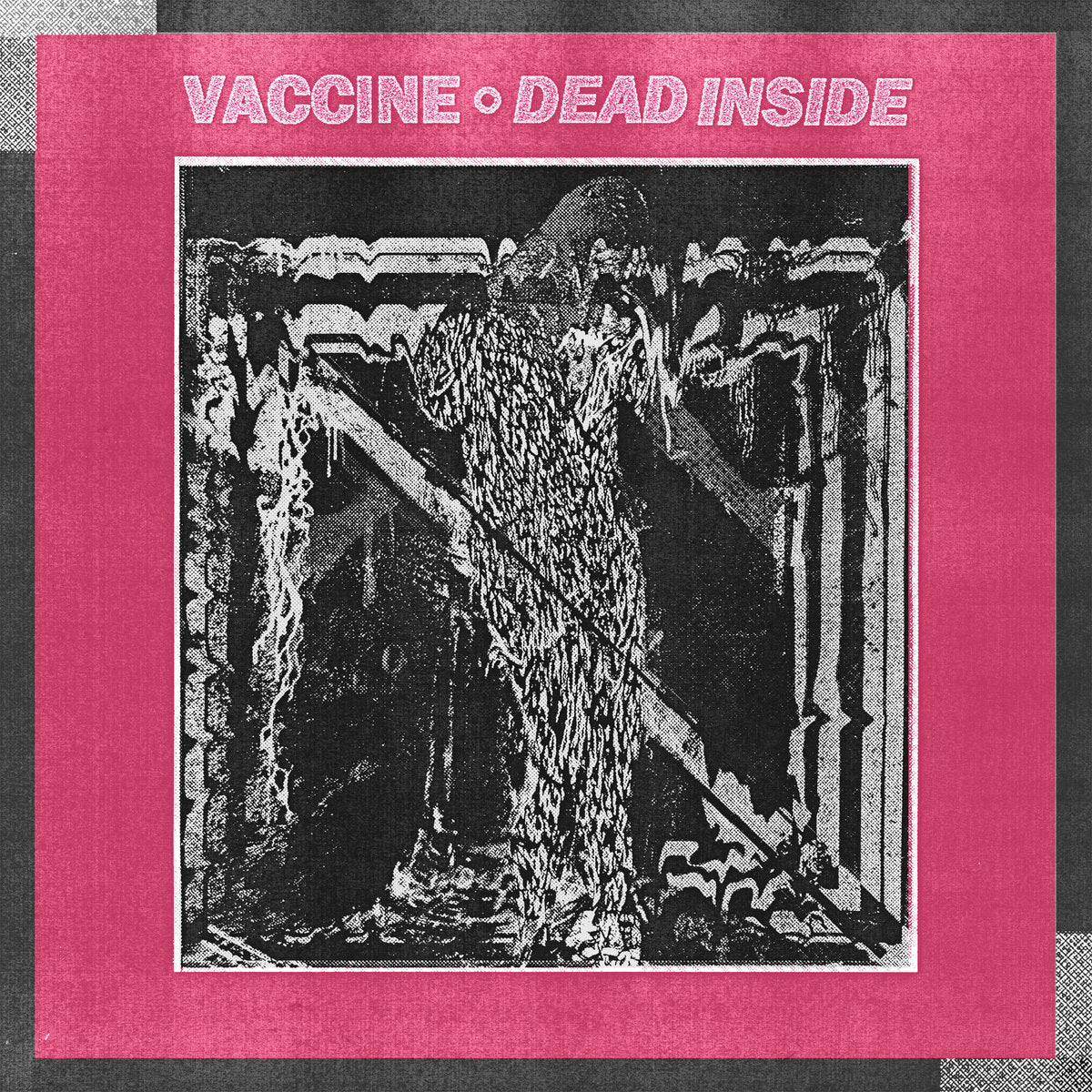 Vaccine - Dead Inside (Vinyl 7")