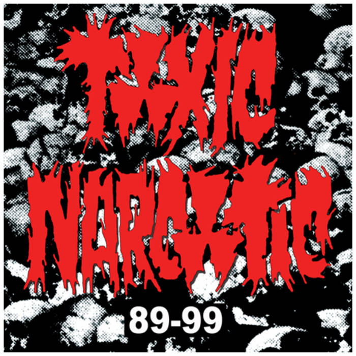 Toxic Narcotic - 89-99 (Vinyl 12")