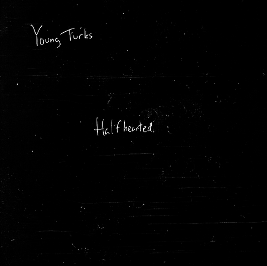Young Turks - Half Hearted (Vinyl 7")